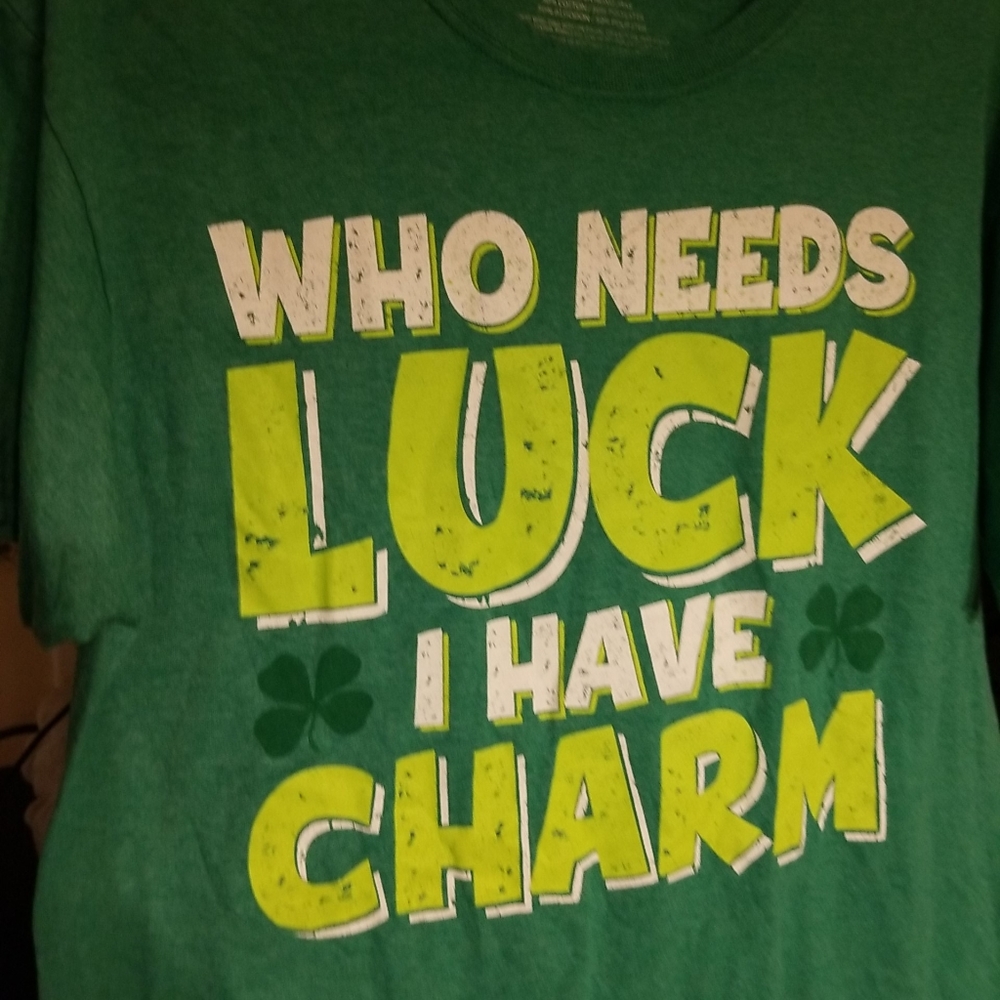 Celebrate brand St Patricks Day Who Needs Luck I have Charm Medium good shape